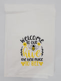 embroidered bee tea towel, Welcome to our hive the best place to bee, stocking stuffer, birthday gift, Christmas gift, Valentine's day gift
