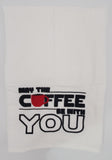 May the coffee be with you embroidered kitchen tea towel, Valentine or Mother's Day gift, birthday or Christmas gift, stocking stuffer