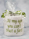 Hilarious Embroidered Toilet Paper - 'At My Age, You Can't Trust a Fart' - A Gag Gift for All Ages